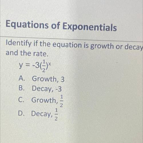 Identify if the equation is growth or decay
and the rate.