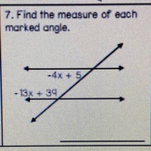 7. Find the measure of each
marted angle