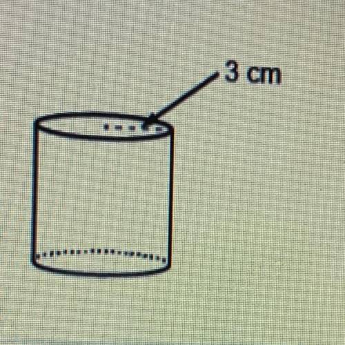The volume of a cylinder is 54 cm. If the radius is 3 cm, what is the height
 

of the cylinder?
3