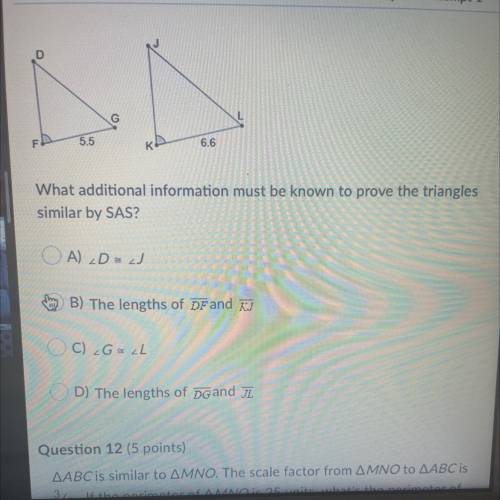 What additional information must be known to prove the triangles similar by SAS?