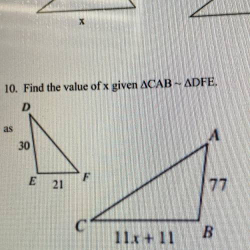 12

10. Find the value of x given ACAB – ADFE.
D
as
A
30
21
77
11x + 11
B