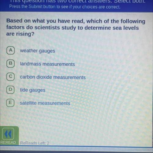 Based on what you have read, which of the following

factors do scientists study to determine sea