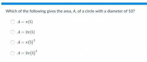 Which of the following gives the area, A, of a circle with a diameter of 10?