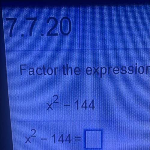 2
X. - 144
(Type your answer in factor