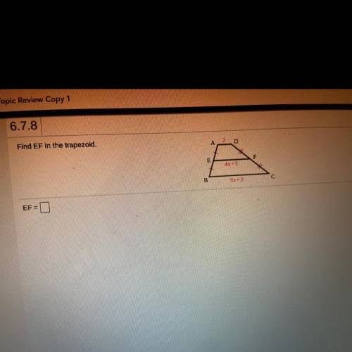 Find EF in the trapezoid.
A 2 D
E 4x + 5 F
B 9x+3 C
EF=