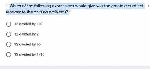 Which of the following expressions would give you the greatest quotient (answer to the division pro