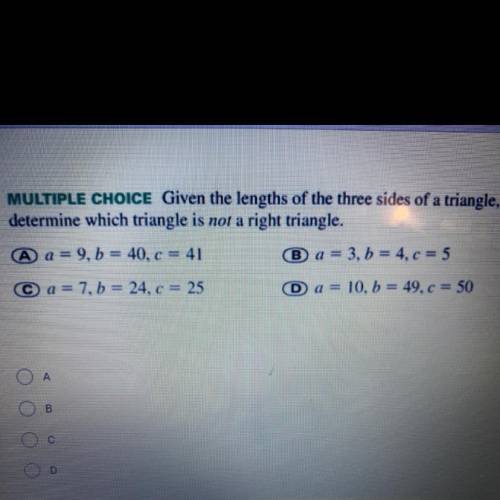 MULTIPLE CHOICE Given the lengths of the three sides of a triangle determine which triangle is not