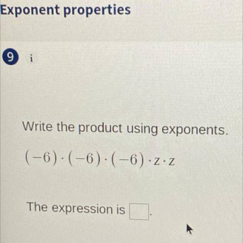 Write the product using exponents.
(-6).(-6).(-6).z.z