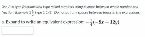Expand to write an equivalent expression: -1/4(-8x+12y)