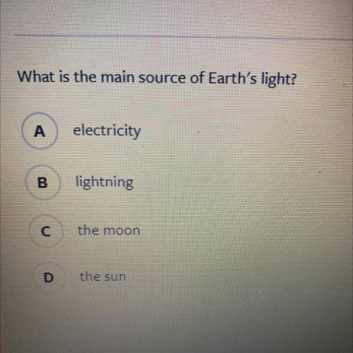 What is the main source of Earth's light?
