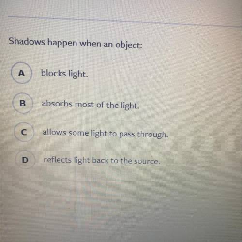 Shadows happen when an object: