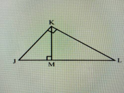 Given 
Prove that triangle JKL is similar to triangle JMK