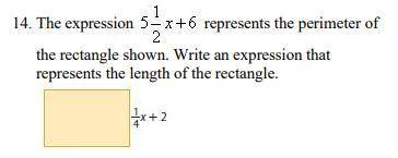 The expression 5 1/2x + 6 represents the perimeter of

the rectangle shown. Write an expression th