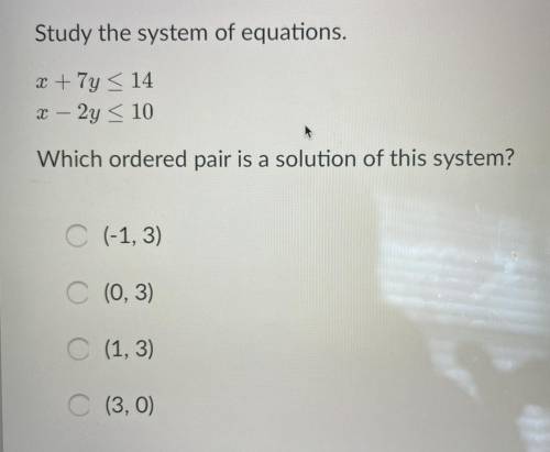 Study the system of equations. Which ordered pair is a solution of this system? Show your work.