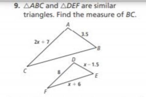 ΔABC and ΔDEF are similar triangles. Find the measure of BC.