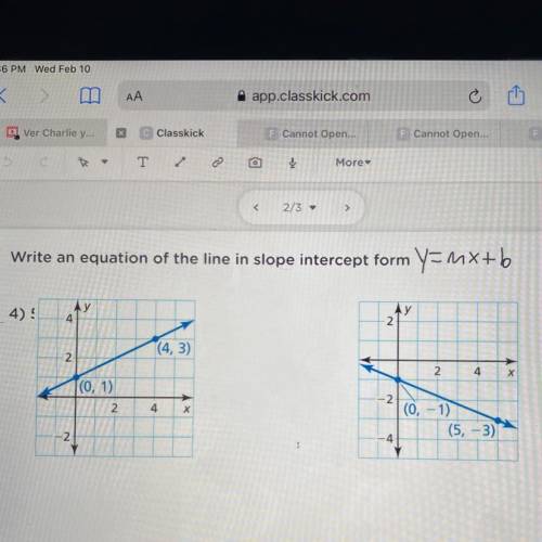 Write an equation of the line in slope intercept form y=mx + b