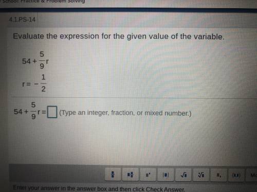 Evaluate the expression for the given value of the variable 54+5/9r. R=-1/2