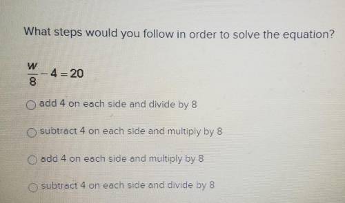 Asd 4 on each sied and divide by 8

subtract 4 on each sied and multiply by 8add 4 on each sied an