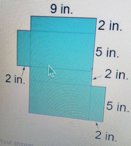 1. Use the net to find the surface area of the figure. 9 in. 2 in. 5 in. 2 in. 2 in. 5 in. 2 in. Yo