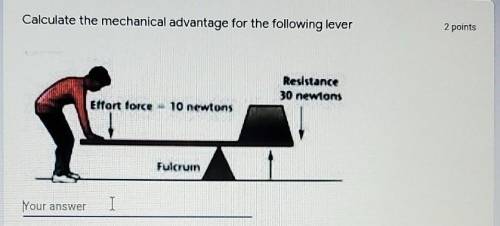 Calculate the mechanical advantage for the following lever (I NEED HELP QUICK)​