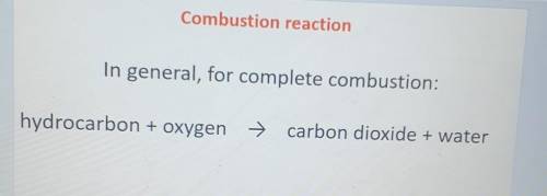 Combustion reaction

In general, for complete combustion:hydrocarbon + oxygen → carbon dioxide + w