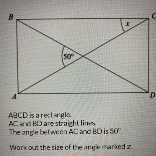 B

C
x
50°
A
D
ABCD is a rectangle.
AC and BD are straight lines.
The angle between AC and BD is 5