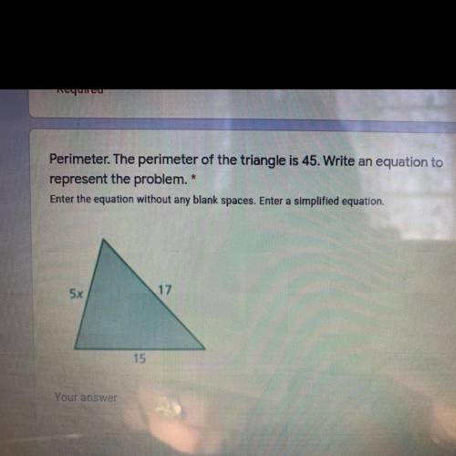 2 points

 
Perimeter. The perimeter of the triangle is 45. Write an equation to
represent the prob
