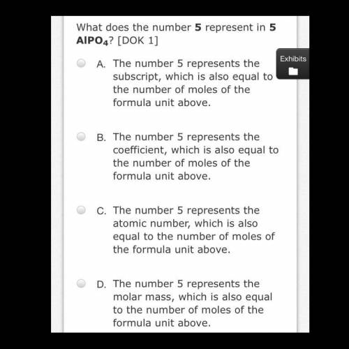 PLZZZ HELPPP??? TIMED TESTTTT

What does the number 5 represent in 5 AlPO4? [DOK 1]
A.
The number