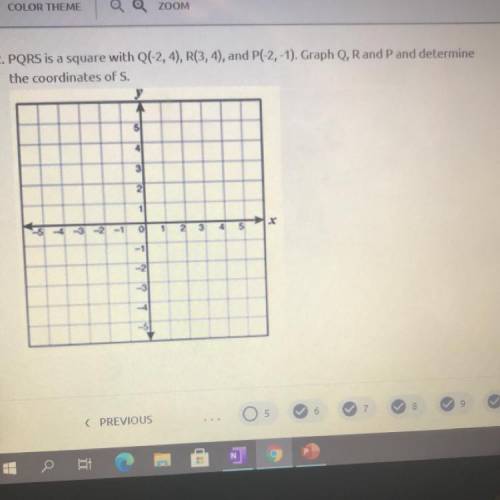 12. PQRS is a square with Q(-2, 4), R(3, 4), and P(-2,-1). Graph Q, R and P and determine

the coo