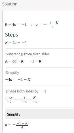 Solve for K 
K-4a= -1