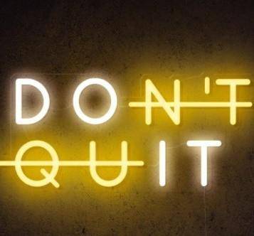 Don't quit ever in life

You often get tired in life and want to quitBut just sit in the dark and