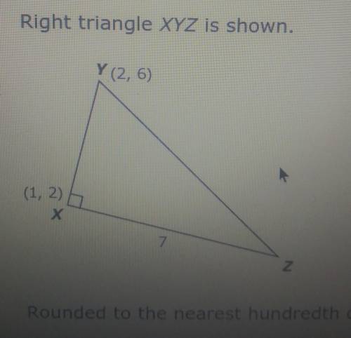 Right triangle XYZ is shown. Y (2,6) (1, 2) 6 х 7 Z Rounded to the nearest hundredth of a unit, wha