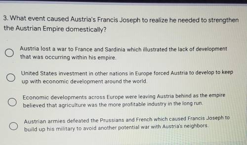 What event caused Austria's Francis Joseph to realize he needed to strengthen the Austrian Empire d