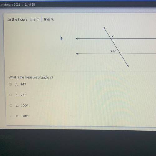 In the figure, line m

|| line n.
х
m
740
What is the measure of angle x?
O A. 940
O B. 74°
O C. 1