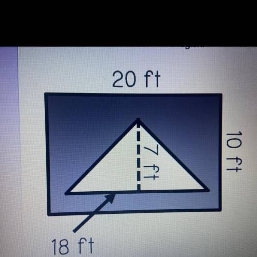 Determine the area if the shaded region 
20 ft
7 ft
10 ft
18 ft