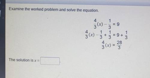 Examine the worked problem and solve the equation​