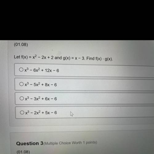 Help ASAP
Let f(x) = x^2 - 2x + 2 and g(x) = - 3. Find f(x) times g(x)