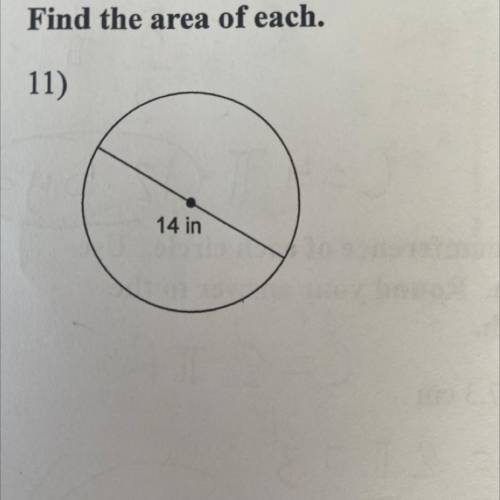 Find the area of each.
11)
14 in
Help plz
