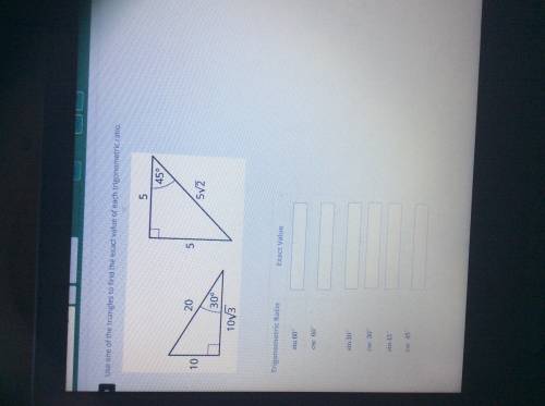 Use one of the triangles to find the exact value of each trigonometric ratio

50 points if answere