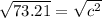 \sqrt{73.21} = \sqrt{c^2 }