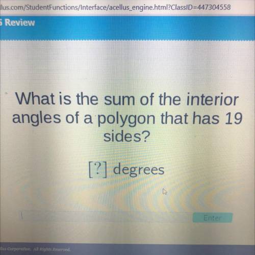 What is the sum of the interior

angles of a polygon that has 19
sides?
[?] degrees
Please helpppp