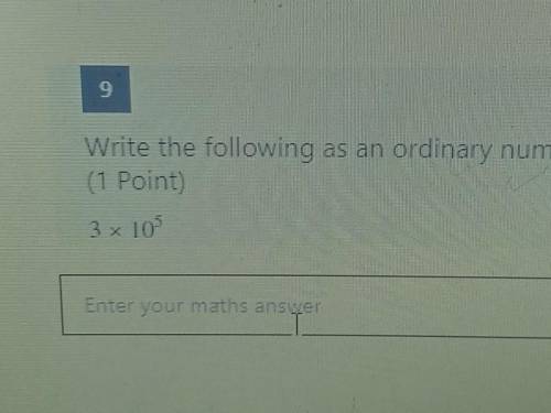 0.3 x 1030 3 x 1025Write the following as an ordinary number. [(1 Point3x10​