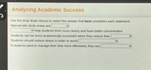 Use the drop-down menus to select the answer that best completes each statement. Appropriate study
