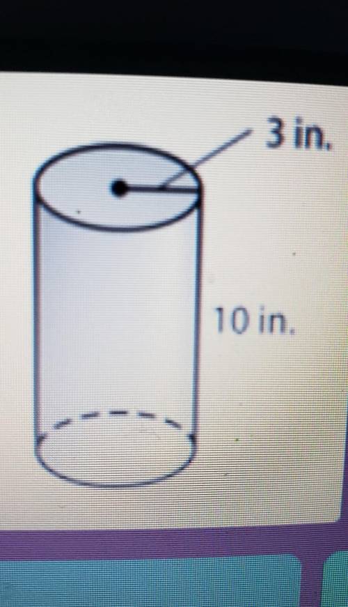 Calculate the volume. Use a ~ 3.14 and round to the nearest whole number​