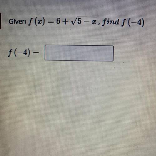 Help please!
Find f(-4)=