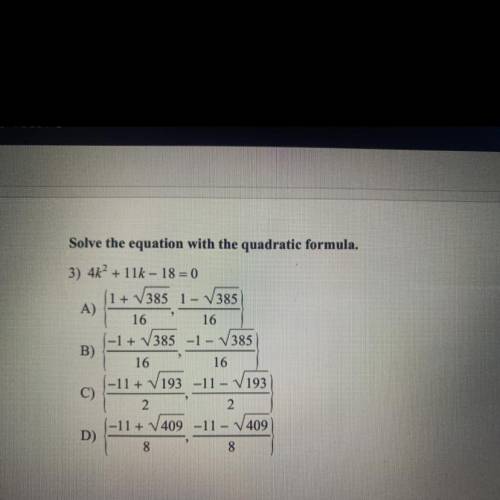 Solve the equation with the quadratic formula 4k^2-11k-18=0