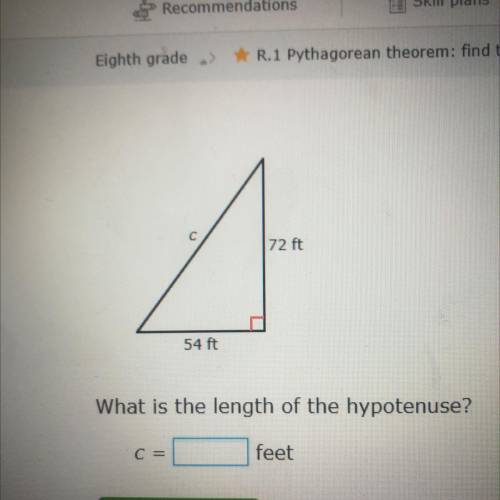 C
72 ft
54 ft
What is the length of the hypotenuse?
C =
feet