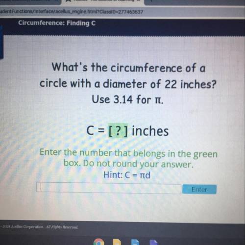 What’s the circumference of a circle with a diameter of 22 inches?