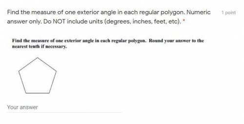 Find the measure of one exterior angle in each regular polygon. Numeric answer only. Do NOT include