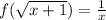 f(\sqrt{x+1}) = \frac{1}{x}